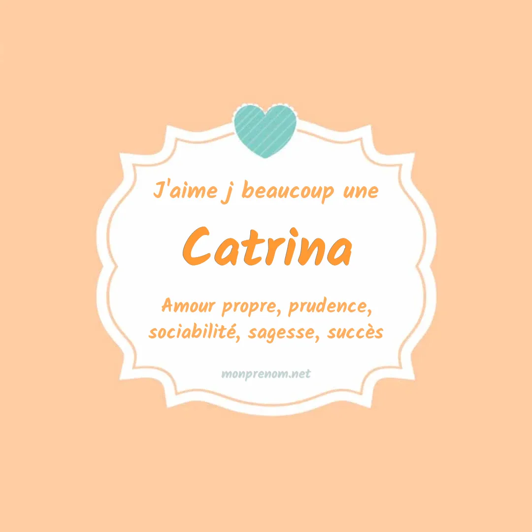 J'aime beaucoup Catrina