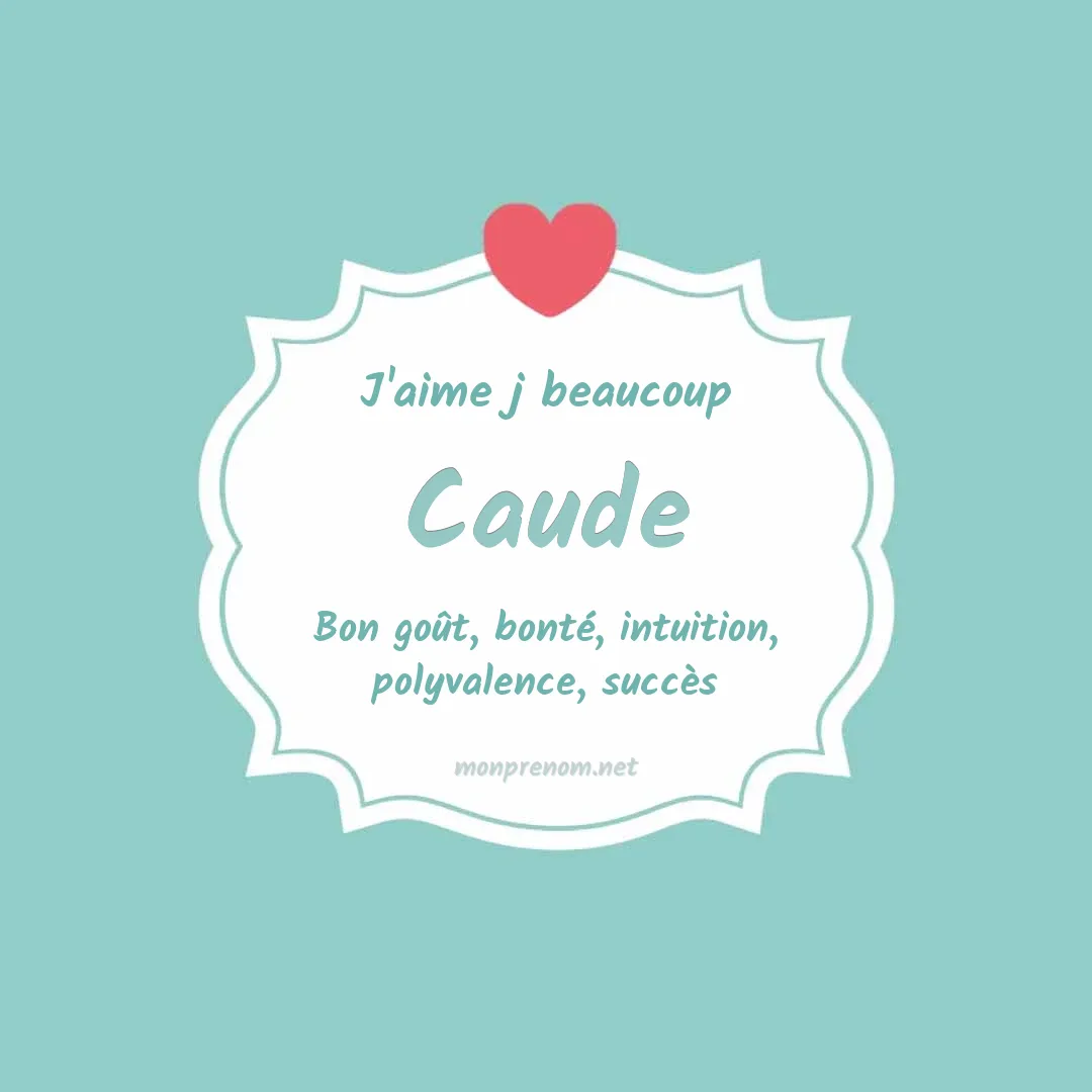 J'aime beaucoup Caude
