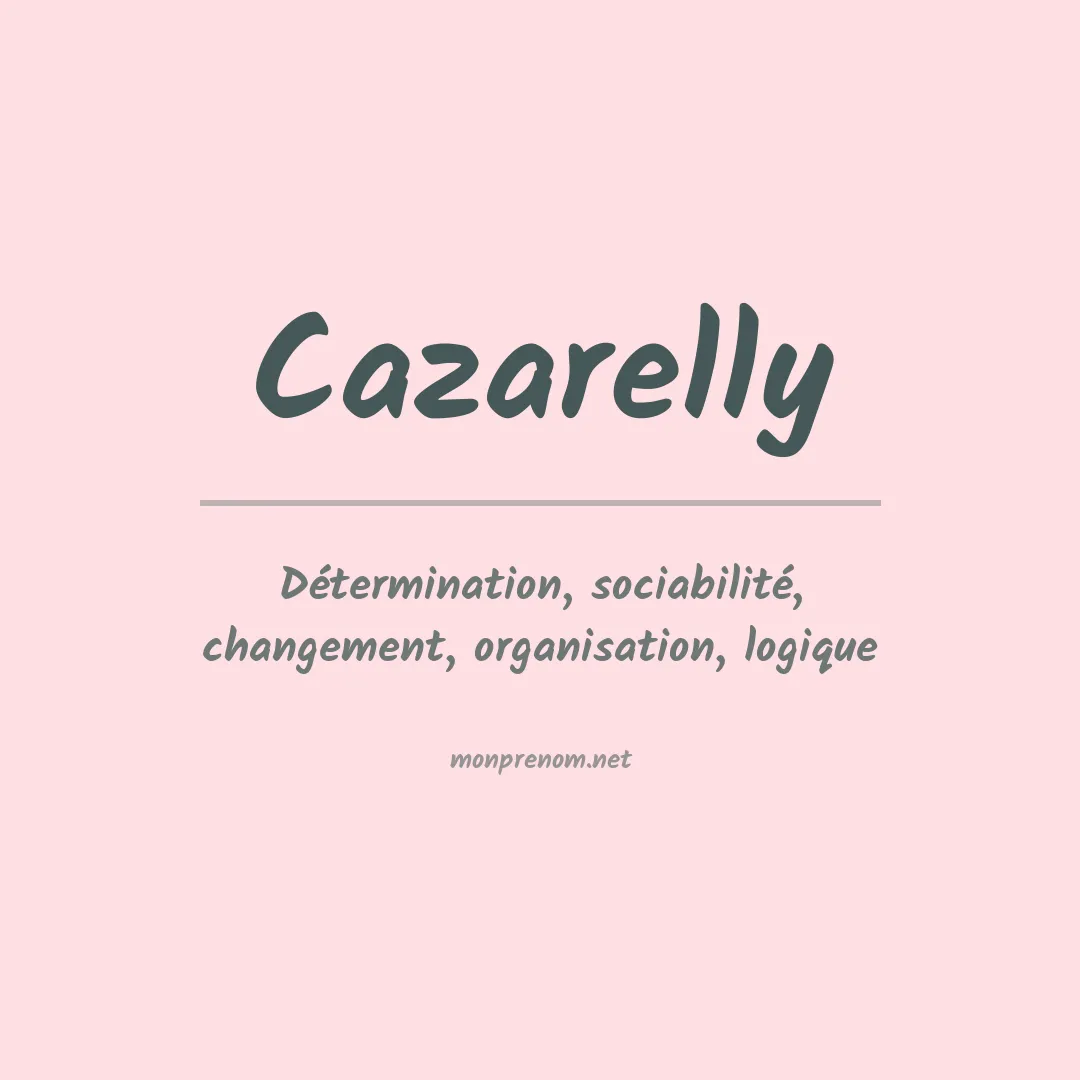 Signification du prénom Cazarelly