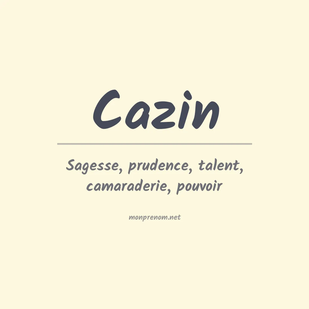 Signification du prénom Cazin