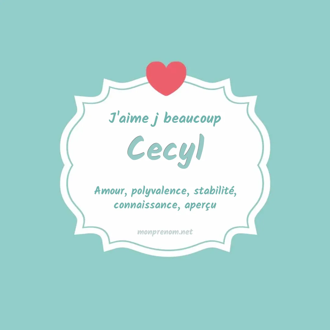 J'aime beaucoup Cecyl
