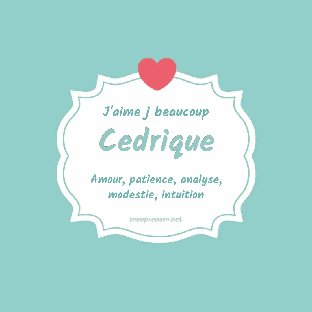 J'aime beaucoup Cedrique