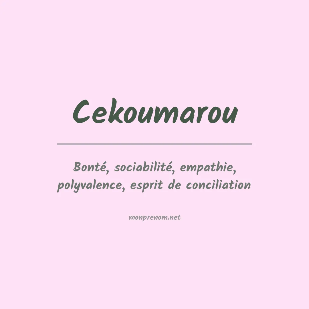Signification du prénom Cekoumarou