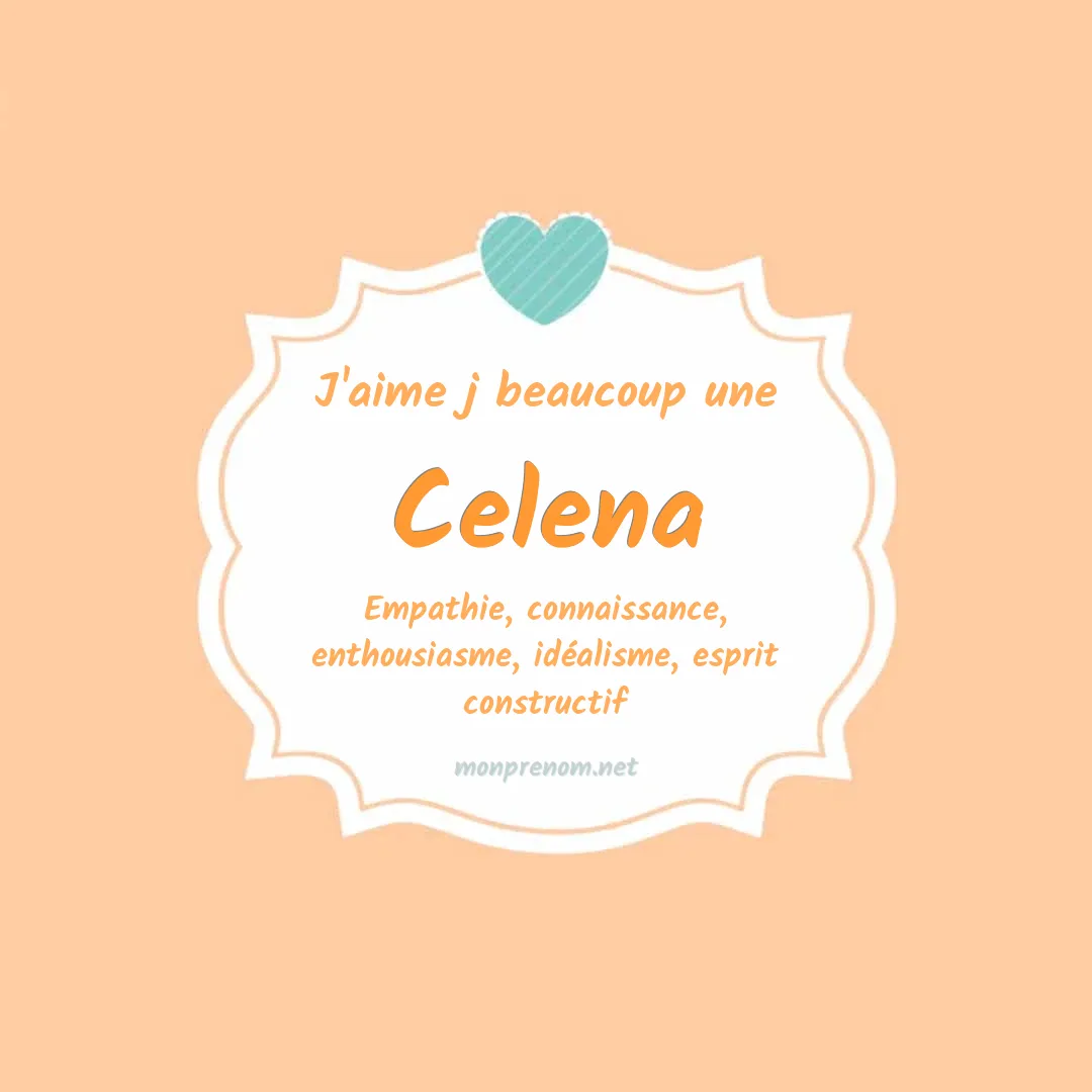 J'aime beaucoup Celena