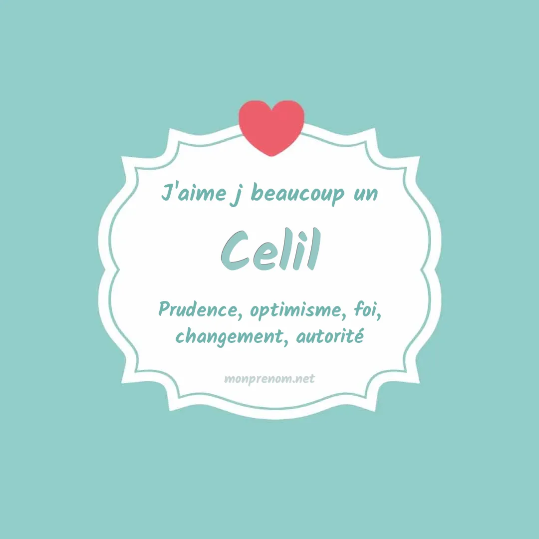 J'aime beaucoup Celil
