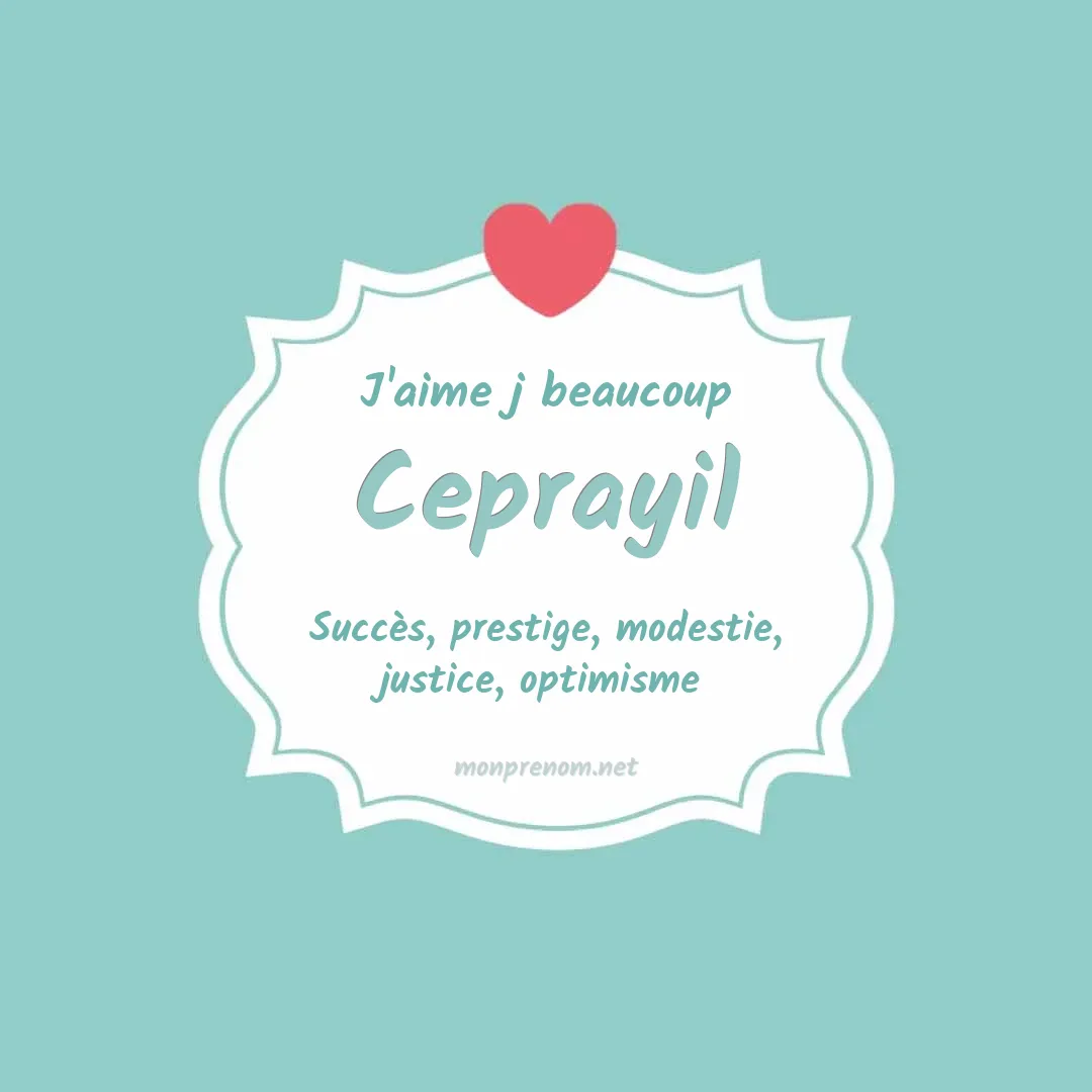 J'aime beaucoup Ceprayil