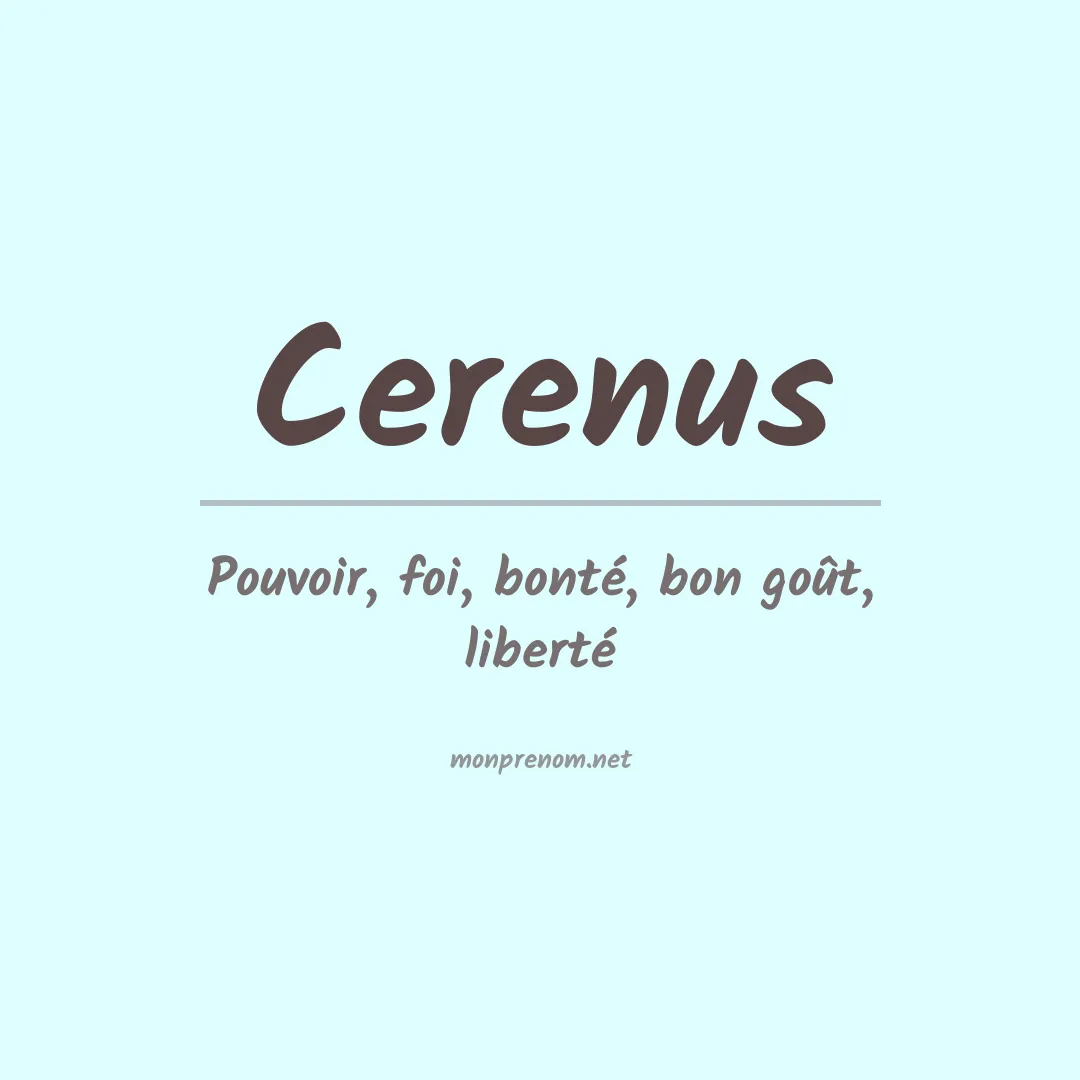 Signification du prénom Cerenus