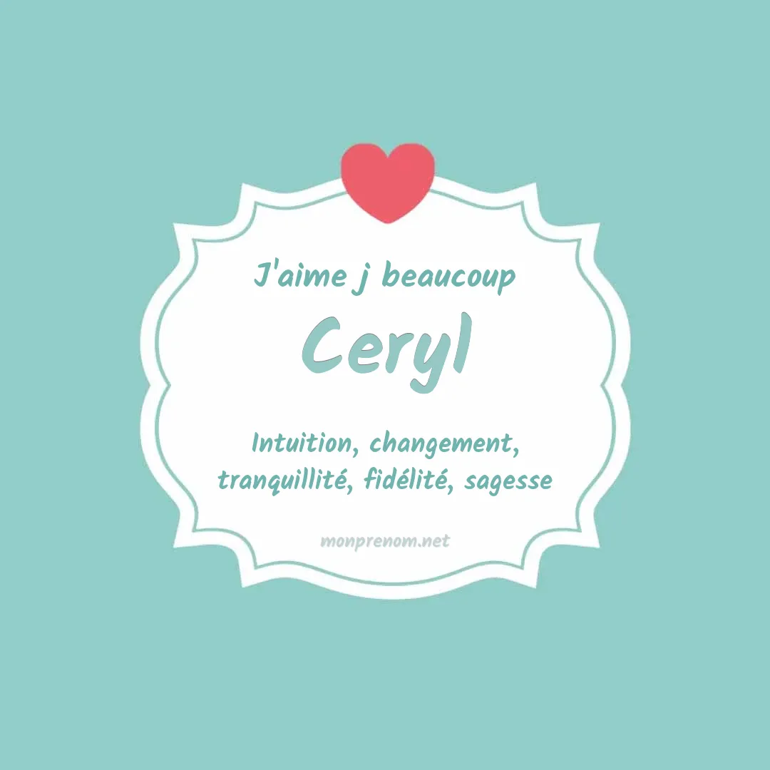 J'aime beaucoup Ceryl