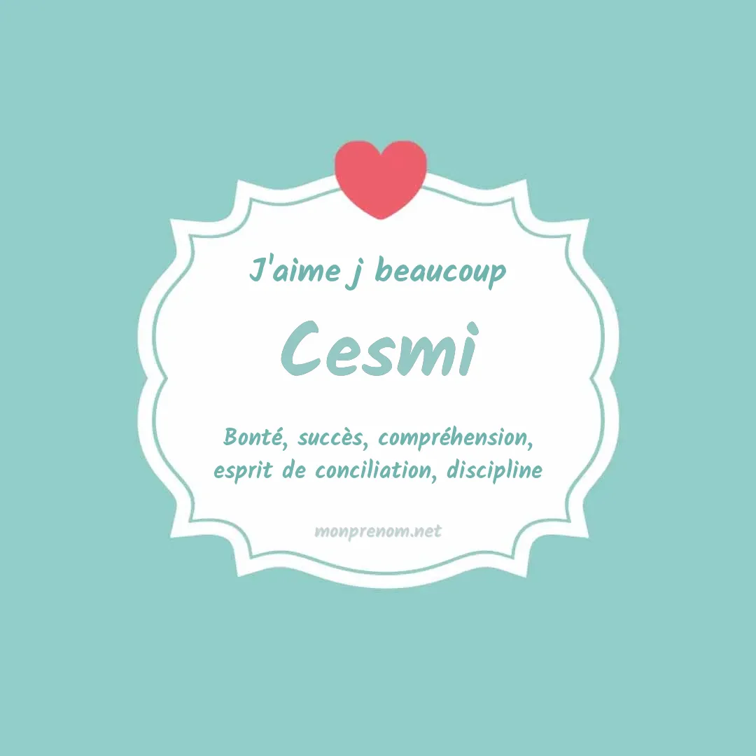 J'aime beaucoup Cesmi