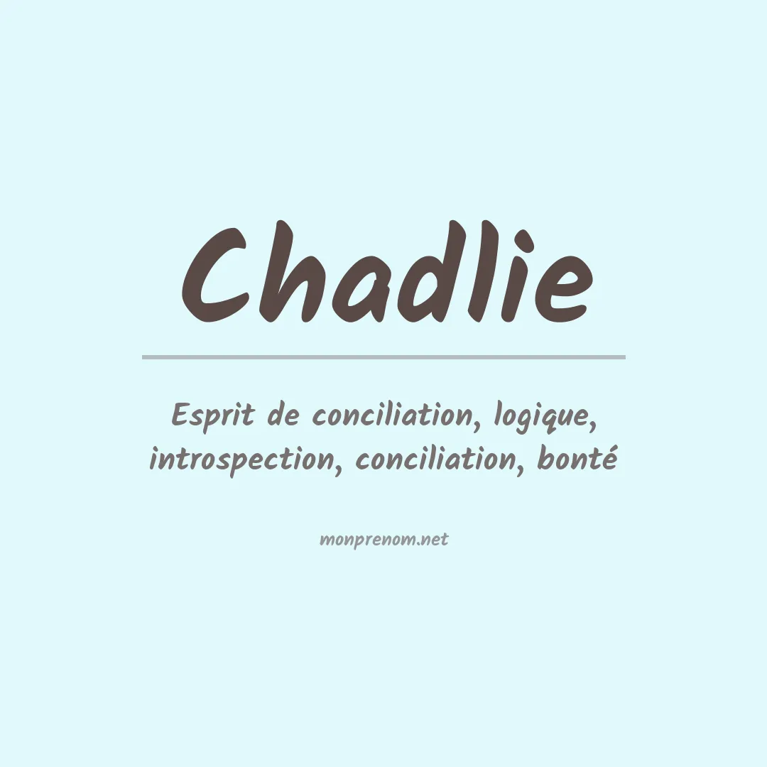 Signification du prénom Chadlie