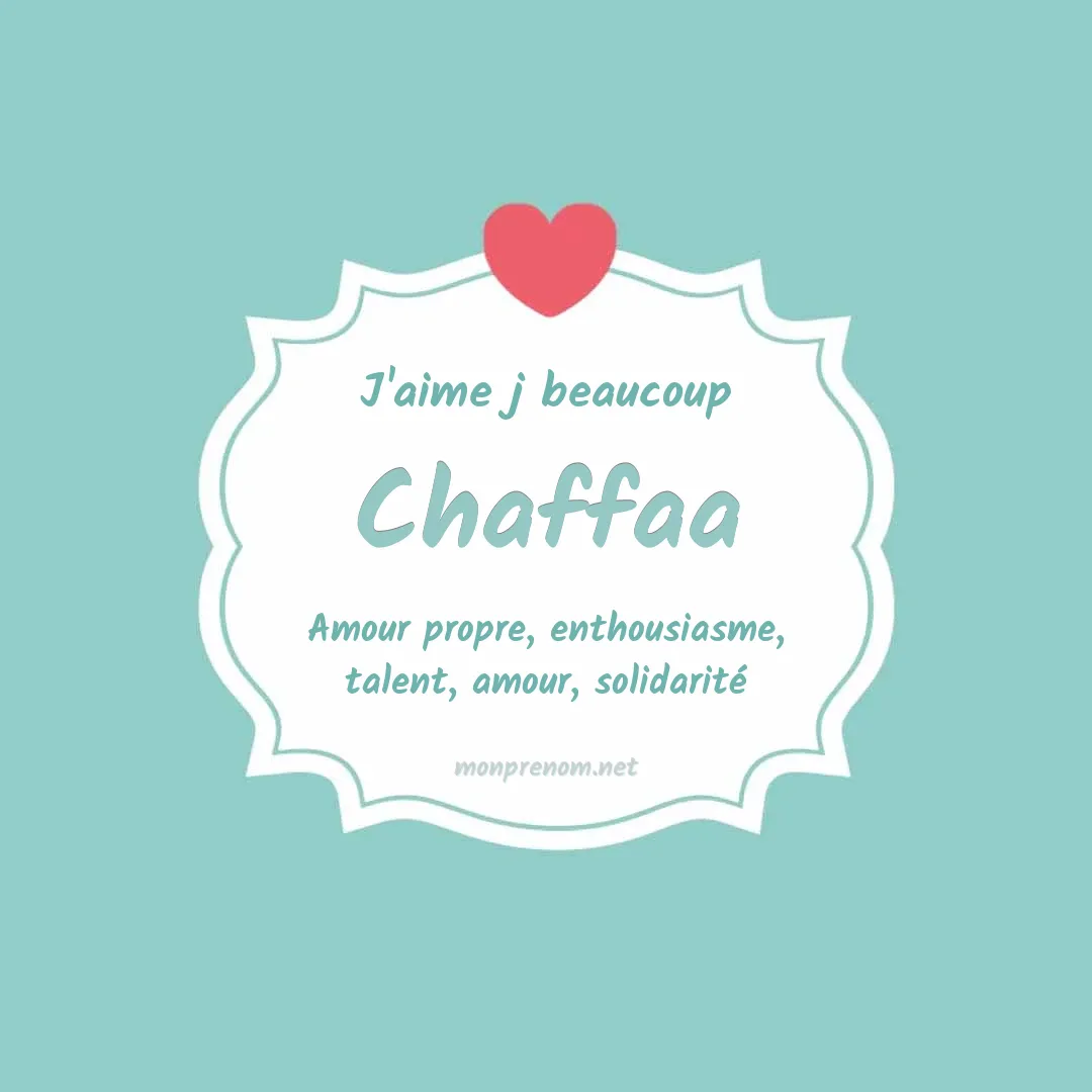 J'aime beaucoup Chaffaa