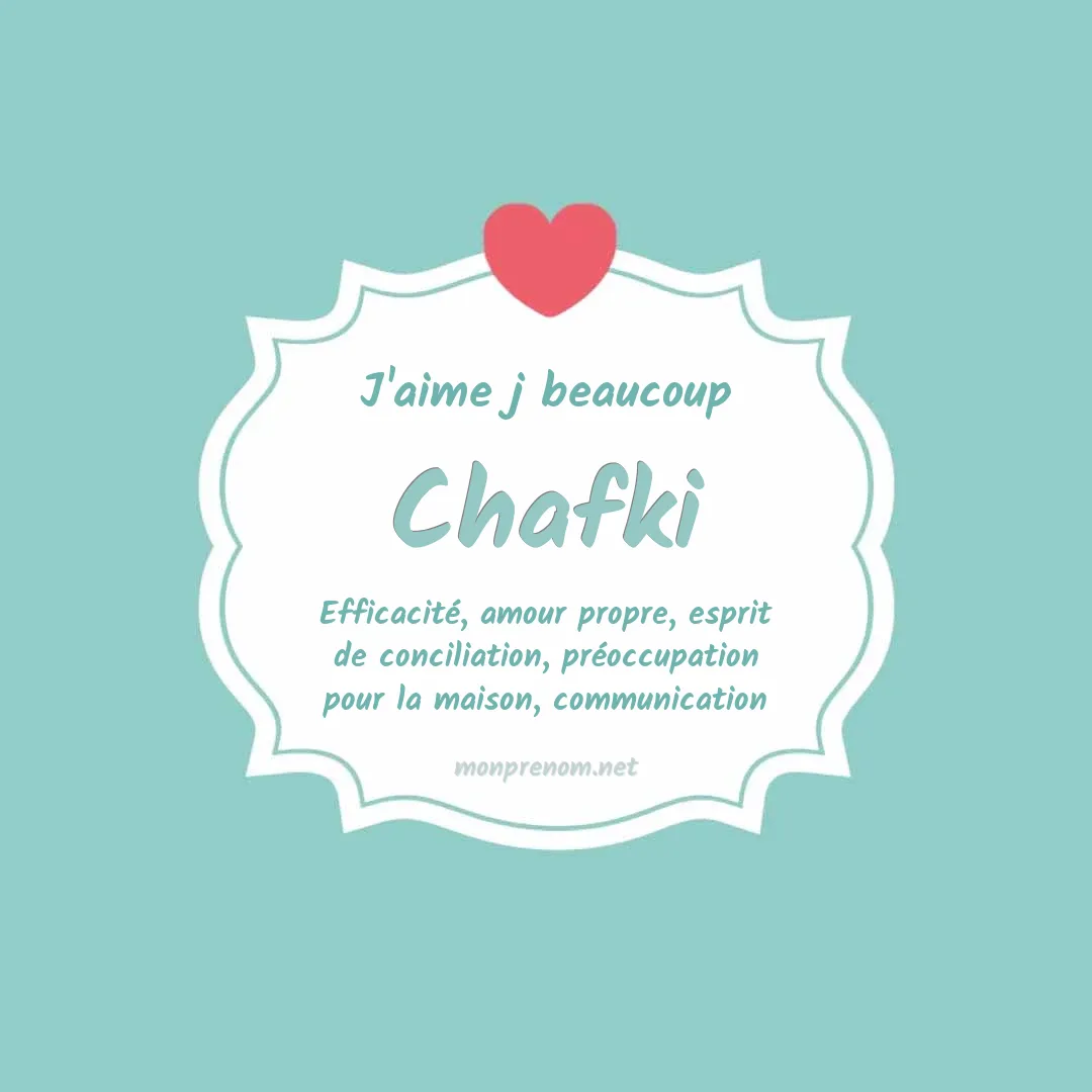 J'aime beaucoup Chafki