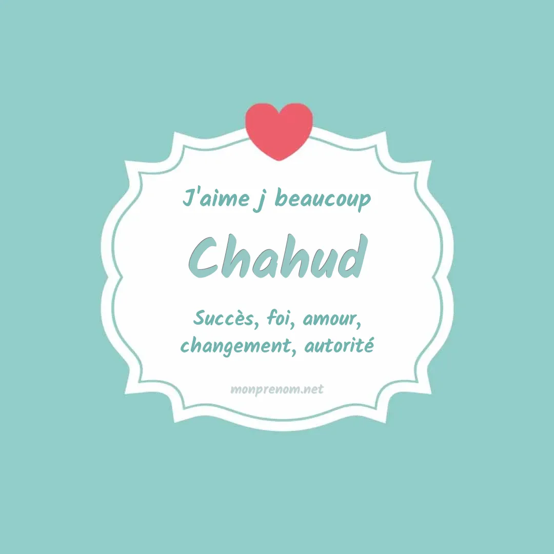 J'aime beaucoup Chahud
