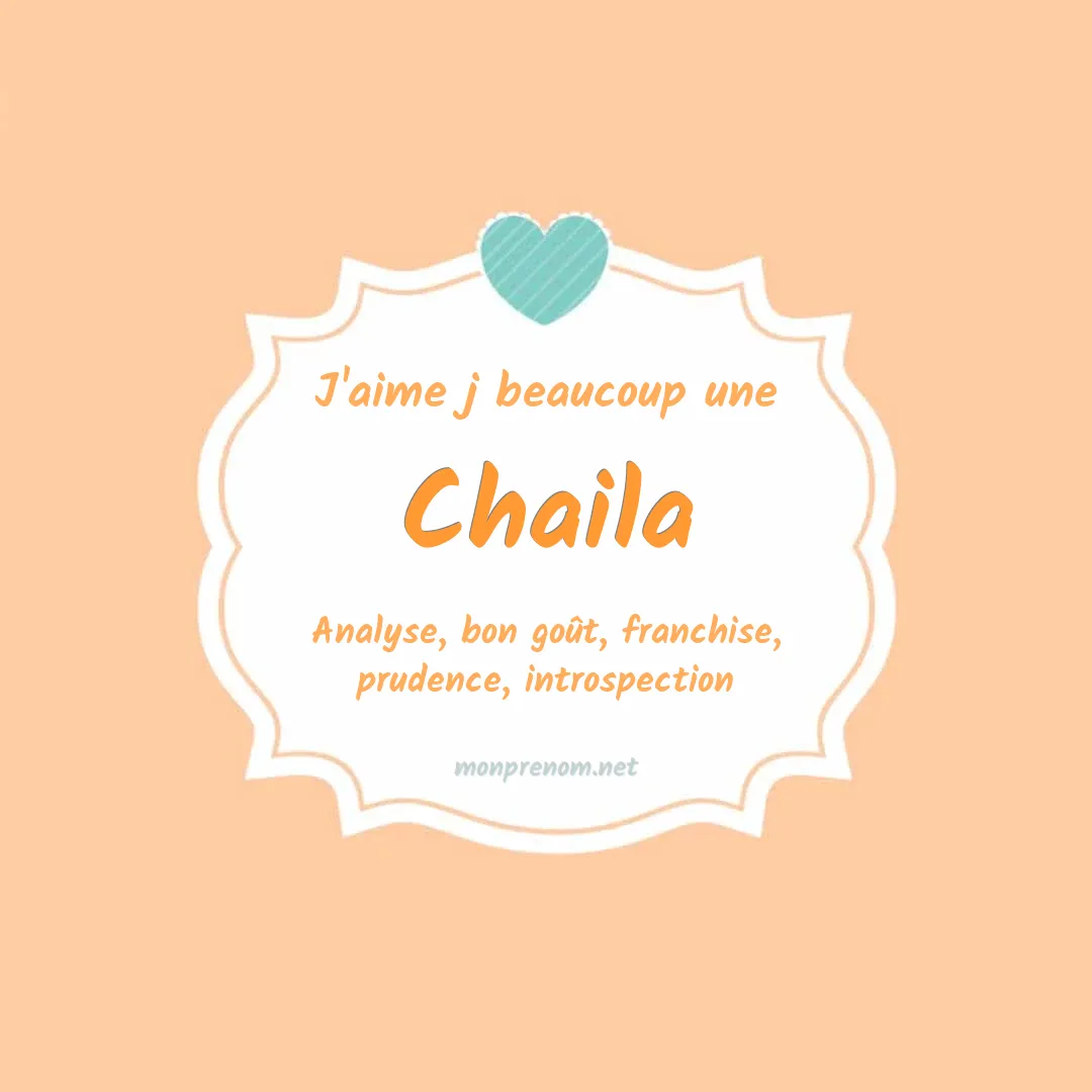 J'aime beaucoup Chaila