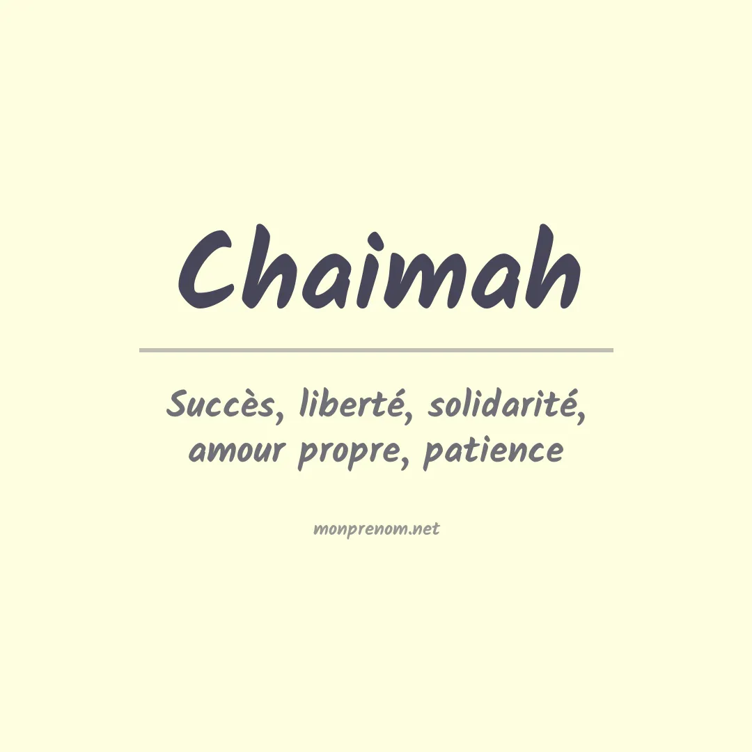 Signification du prénom Chaimah