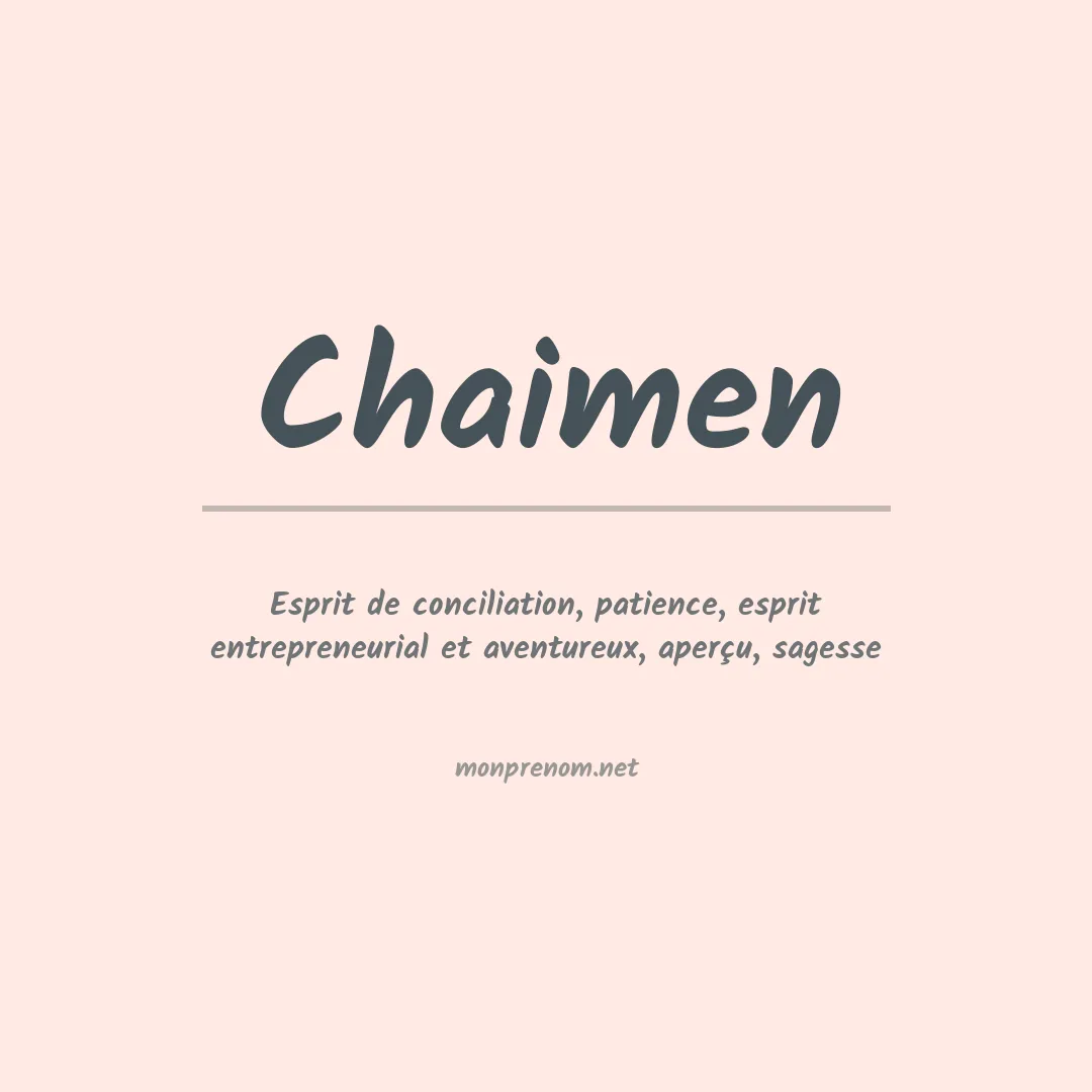 Signification du prénom Chaimen