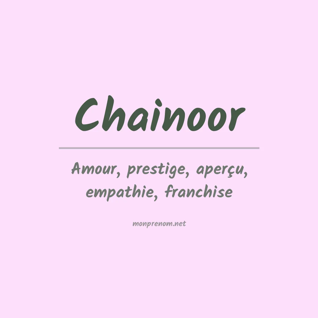 Signification du prénom Chainoor