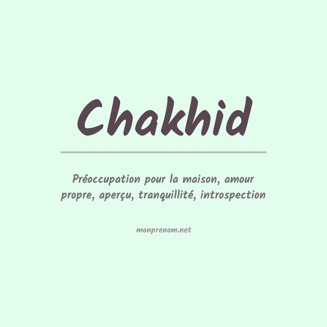 Signification du prénom Chakhid