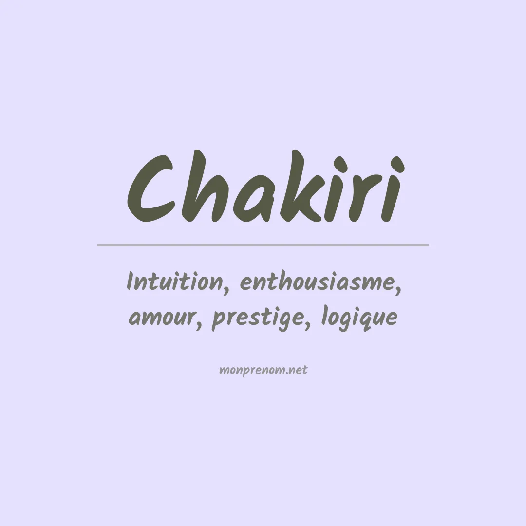 Signification du prénom Chakiri