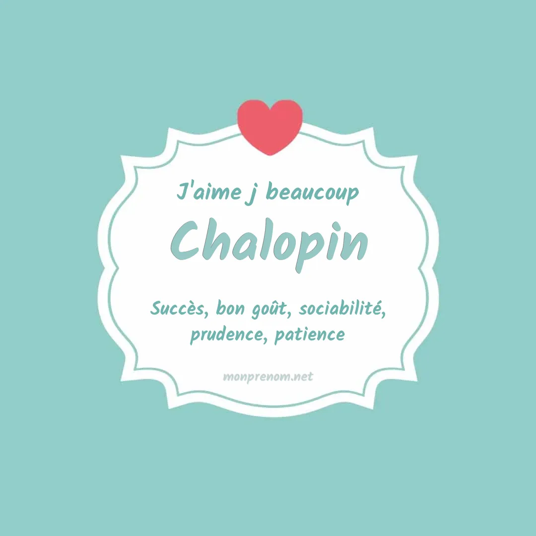 J'aime beaucoup Chalopin