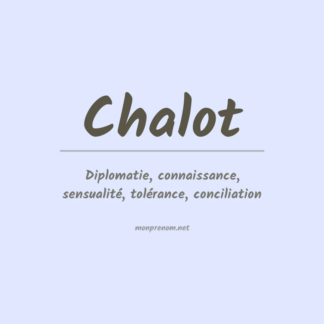 Signification du prénom Chalot