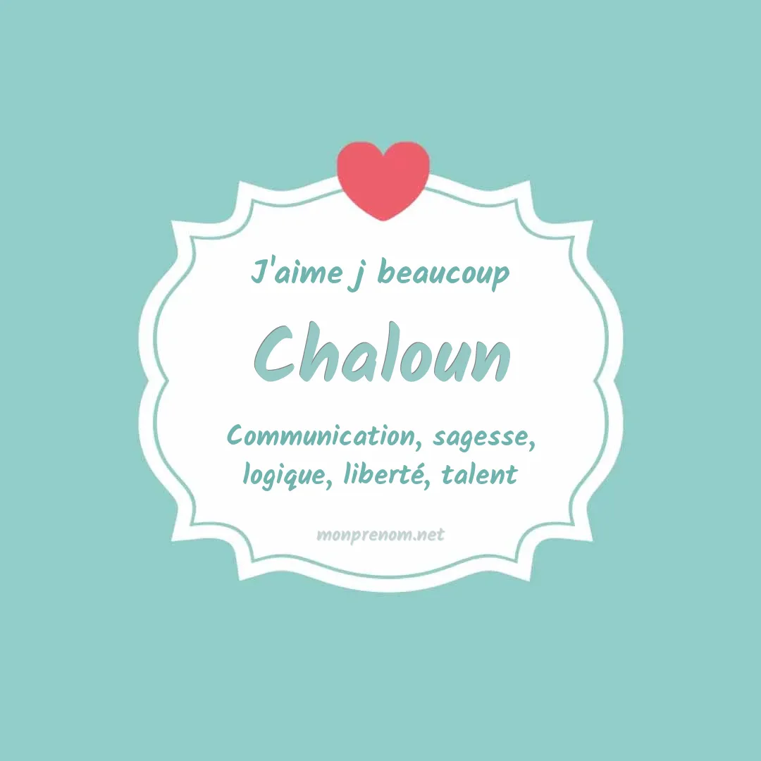 J'aime beaucoup Chaloun