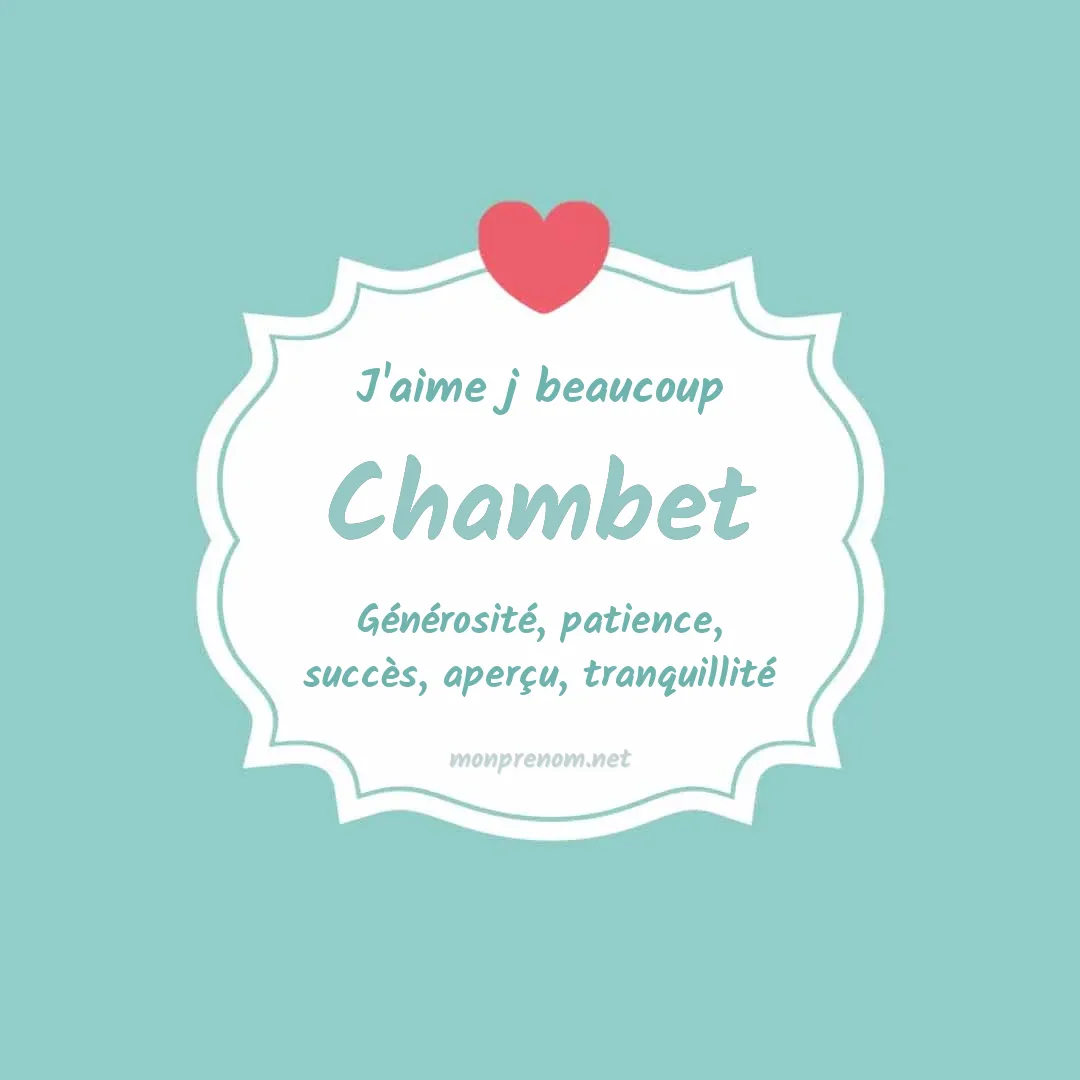 J'aime beaucoup Chambet
