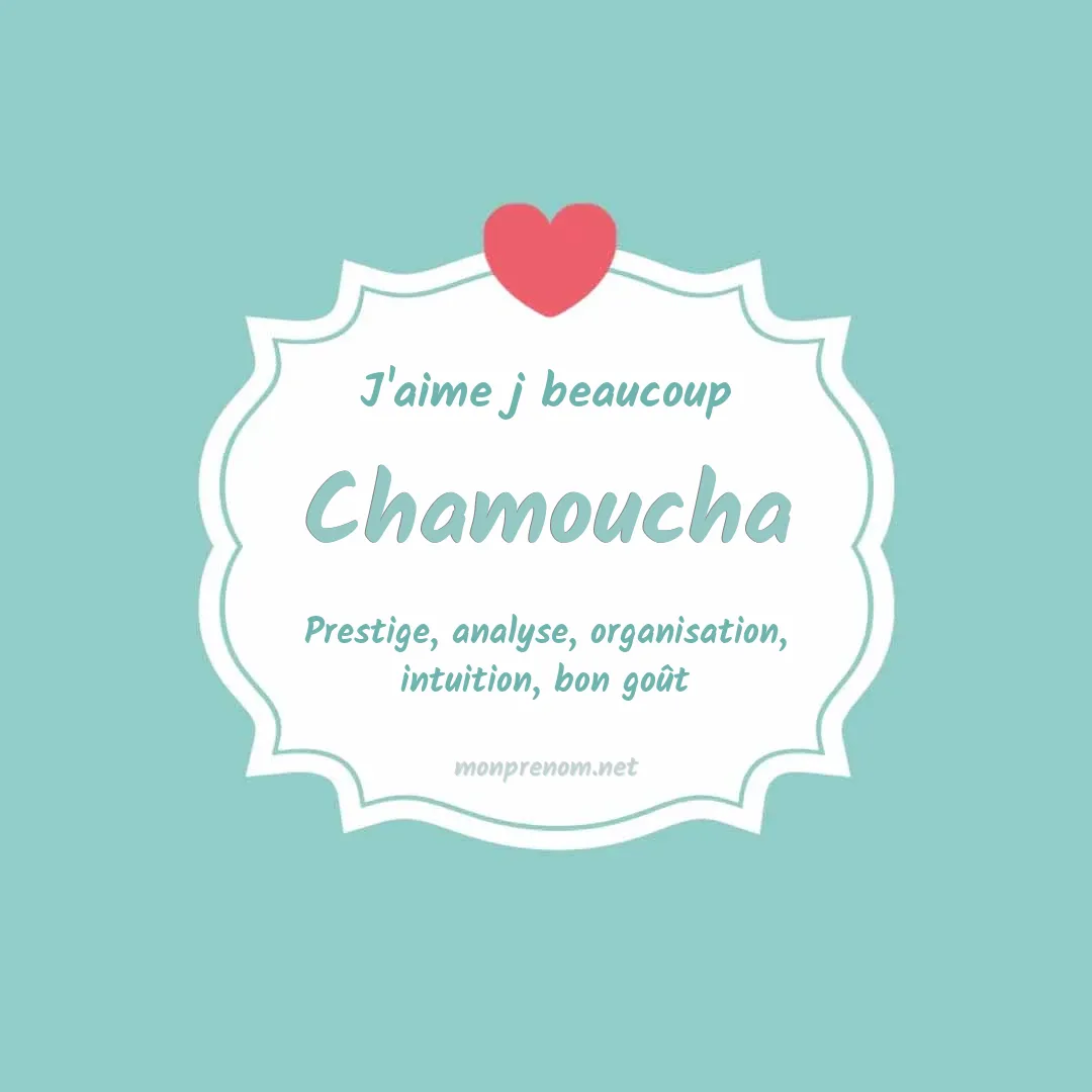J'aime beaucoup Chamoucha