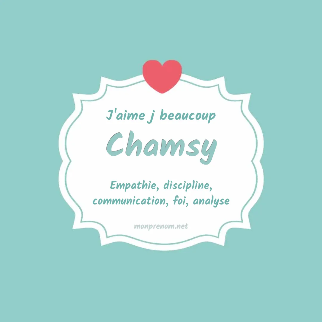 J'aime beaucoup Chamsy