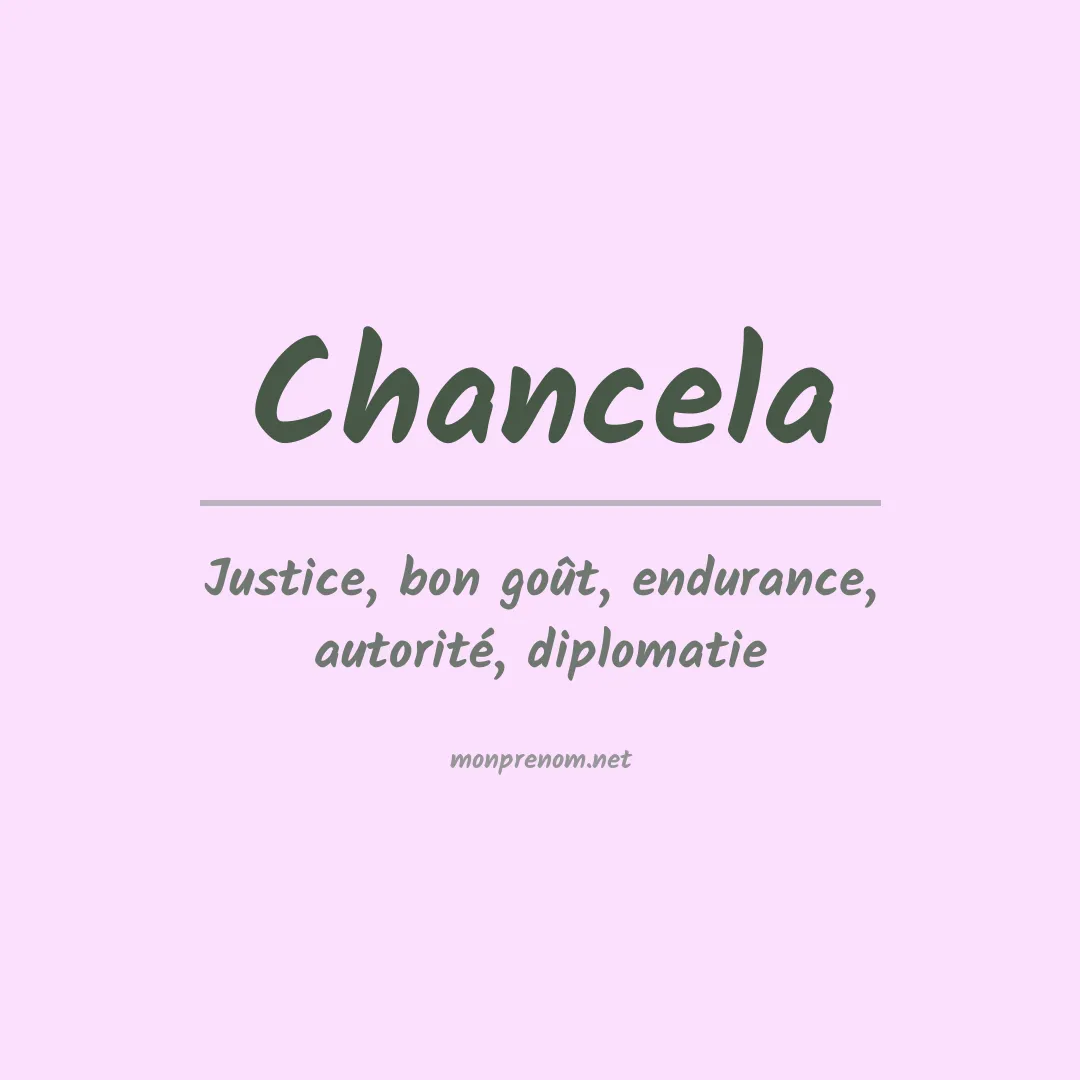 Signification du prénom Chancela