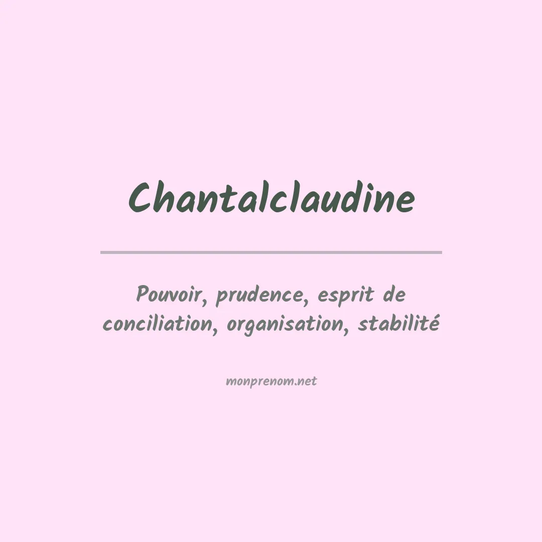 Signification du prénom Chantalclaudine