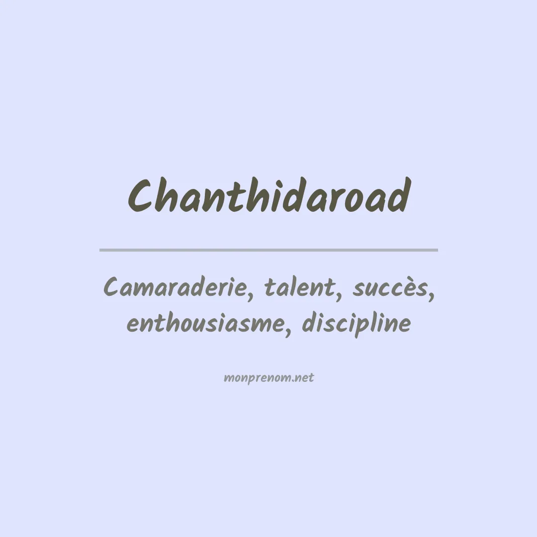 Signification du prénom Chanthidaroad
