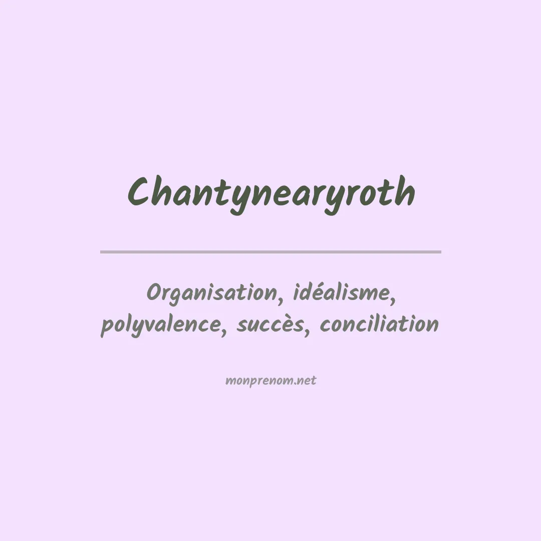 Signification du prénom Chantynearyroth