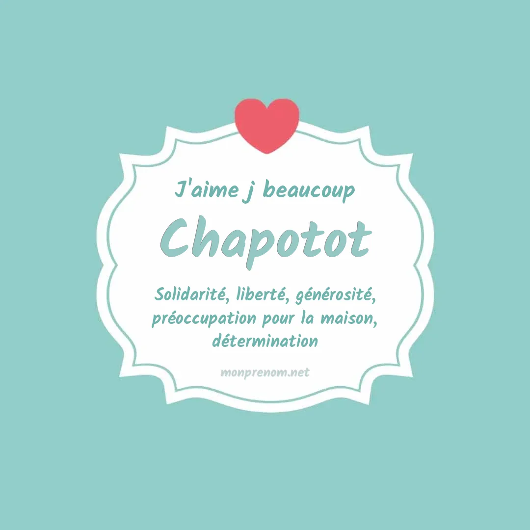J'aime beaucoup Chapotot
