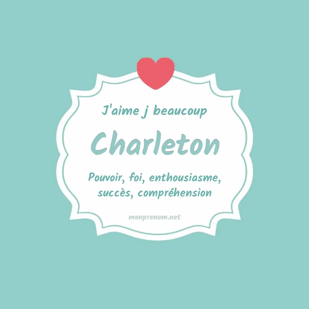 J'aime beaucoup Charleton