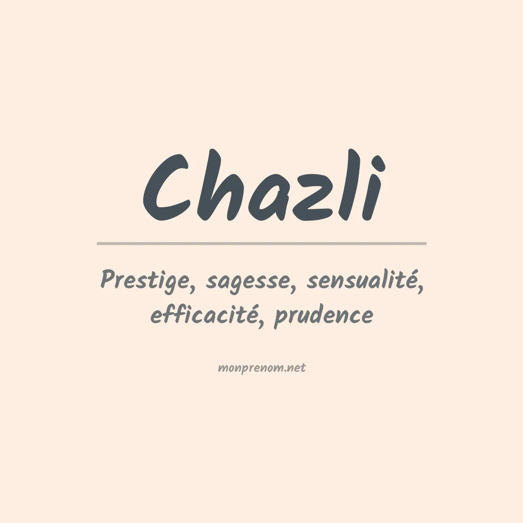 Signification du prénom Chazli