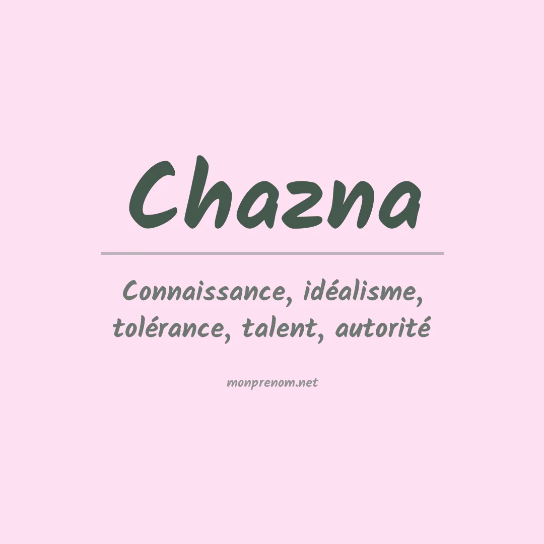 Signification du prénom Chazna