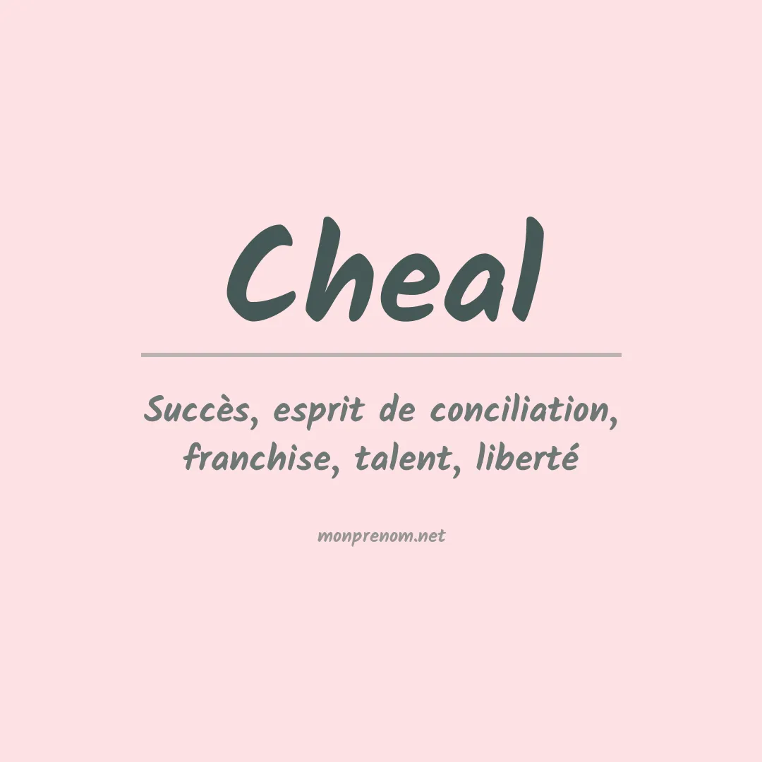 Signification du prénom Cheal