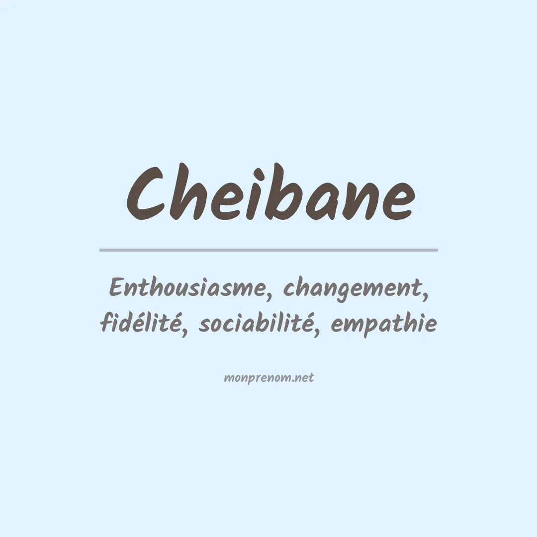 Signification du prénom Cheibane