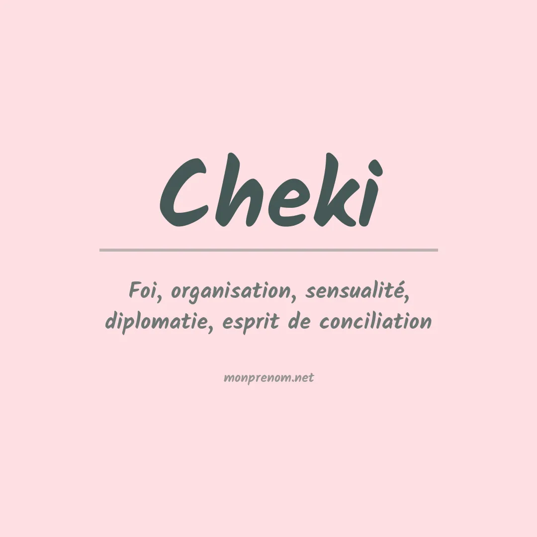Signification du prénom Cheki