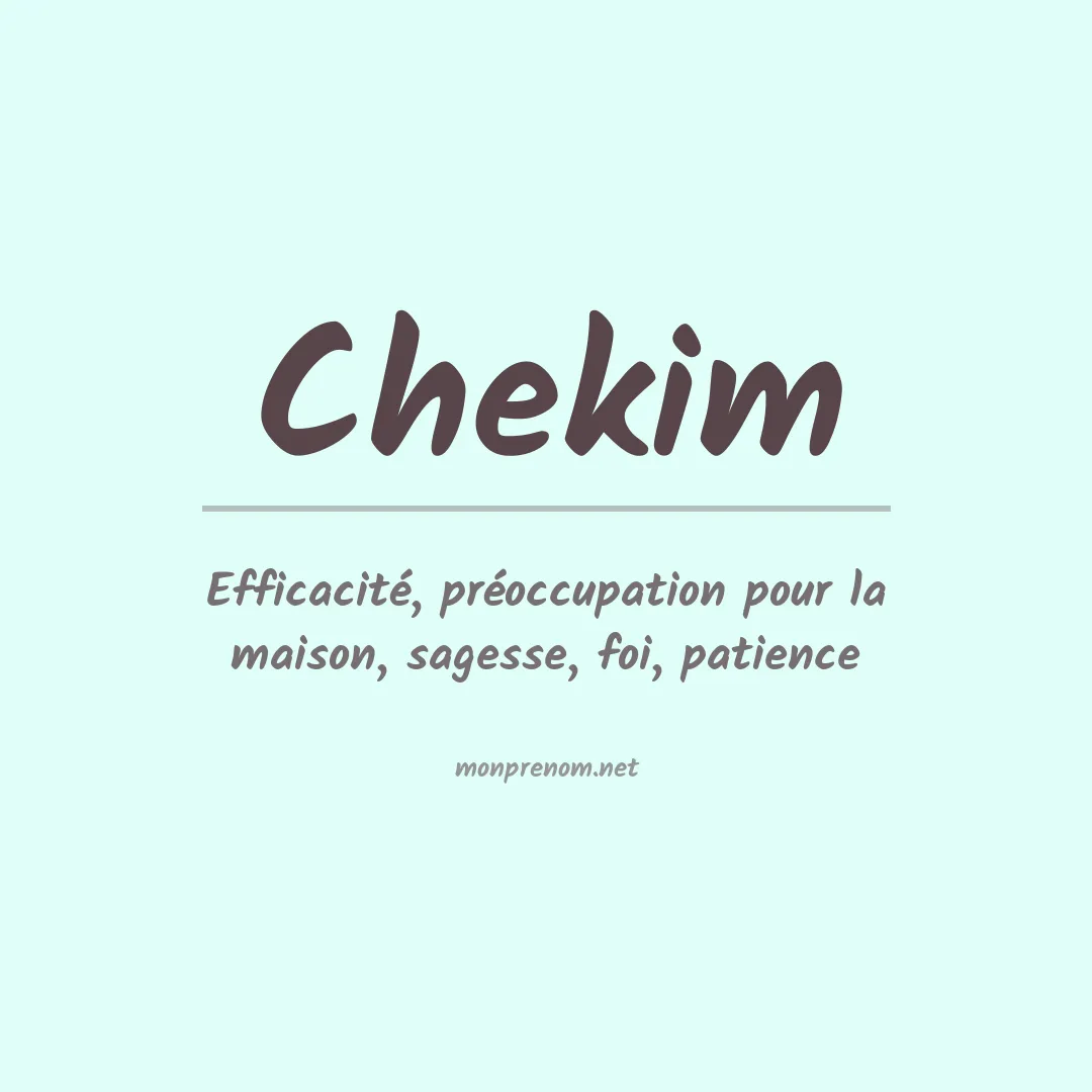 Signification du prénom Chekim
