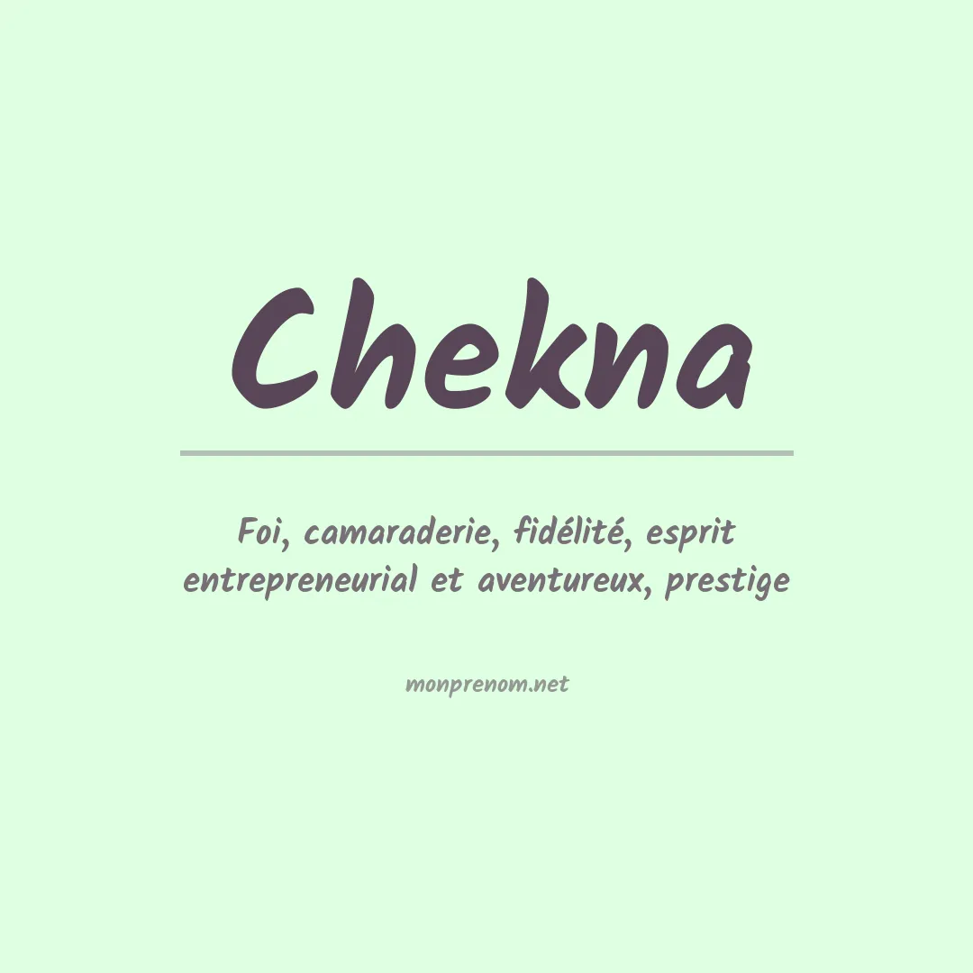 Signification du prénom Chekna