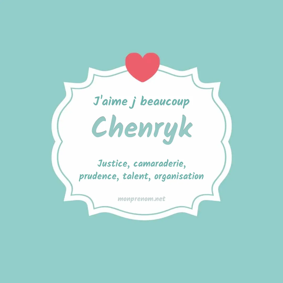 J'aime beaucoup Chenryk