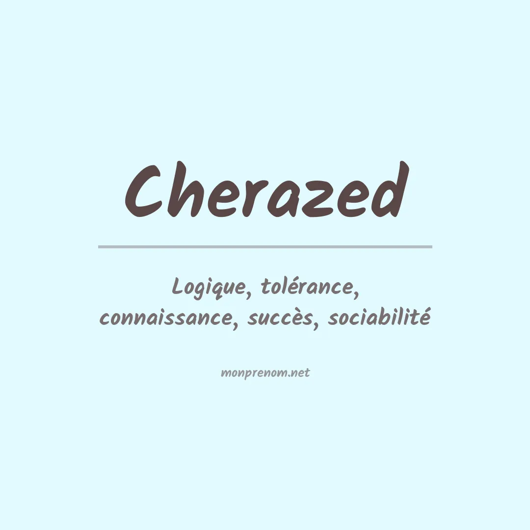 Signification du prénom Cherazed