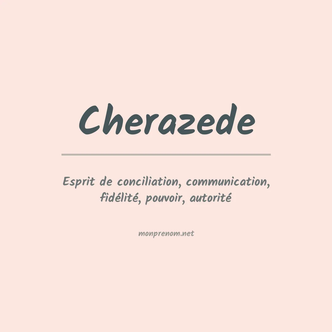 Signification du prénom Cherazede