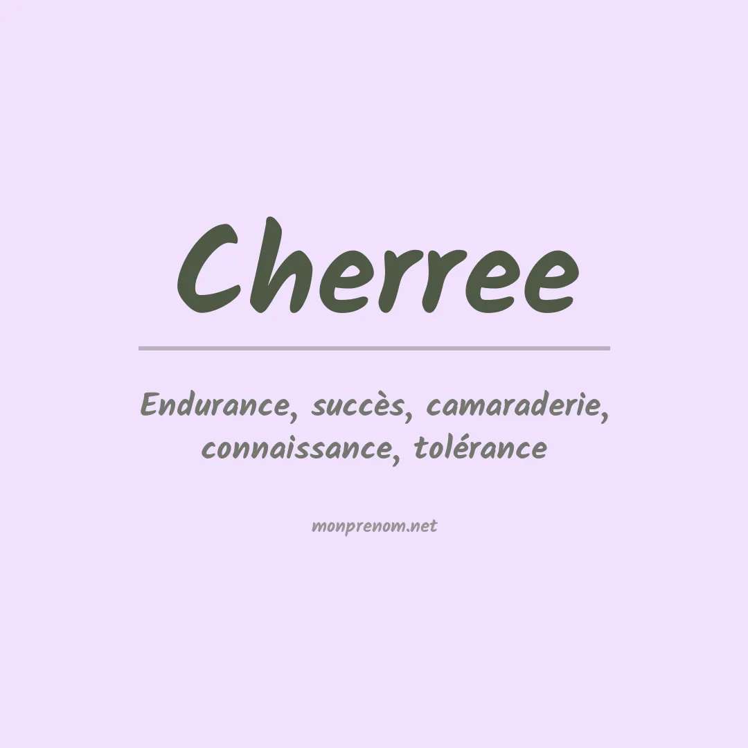 Signification du prénom Cherree