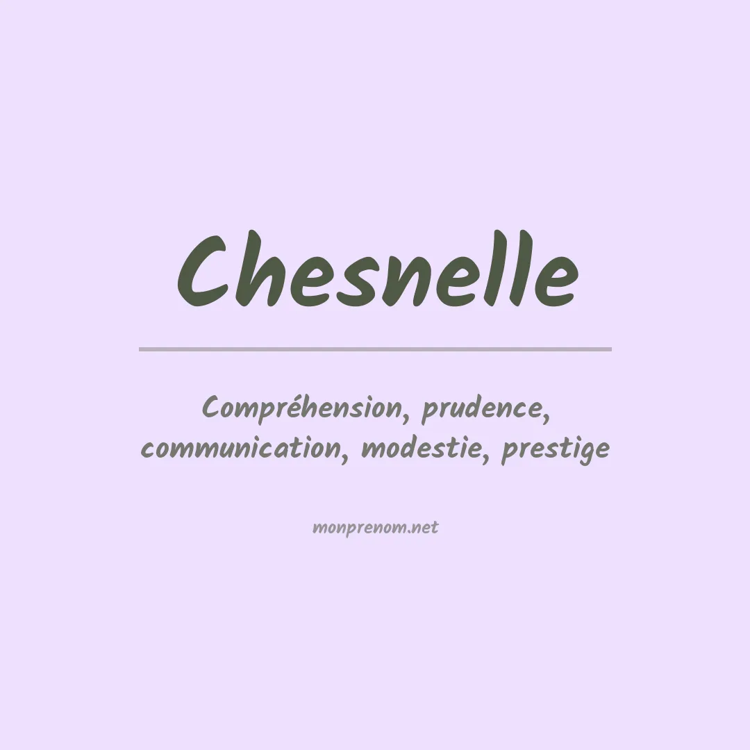Signification du prénom Chesnelle