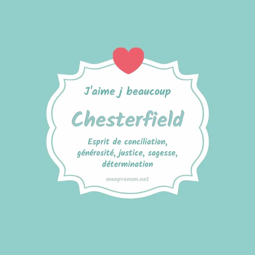 J'aime beaucoup Chesterfield