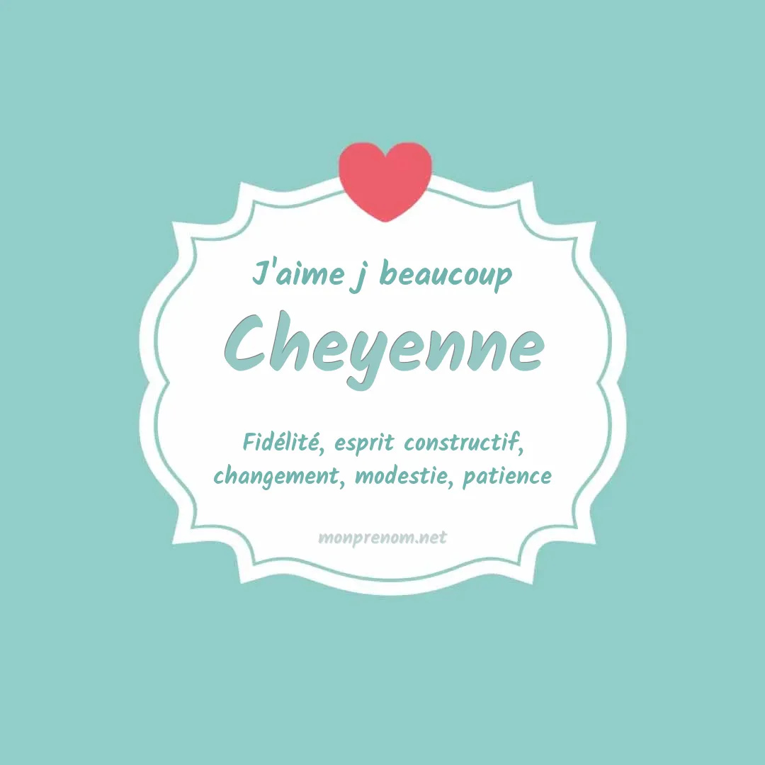 J'aime beaucoup Cheyenne