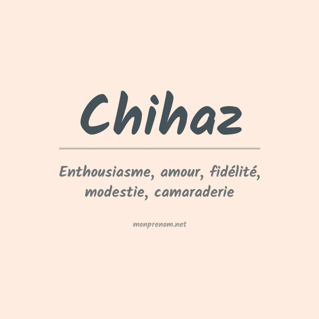 Signification du prénom Chihaz